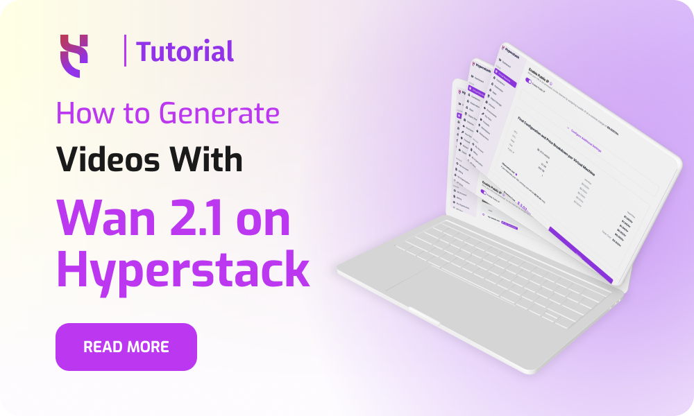 How to Generate Videos with Wan 2.1 on Hyperstack - Blog post -  1200x620